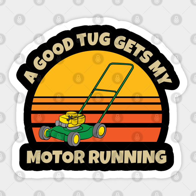 Lawn Mower Joke Lawn Mower Sticker TeePublic